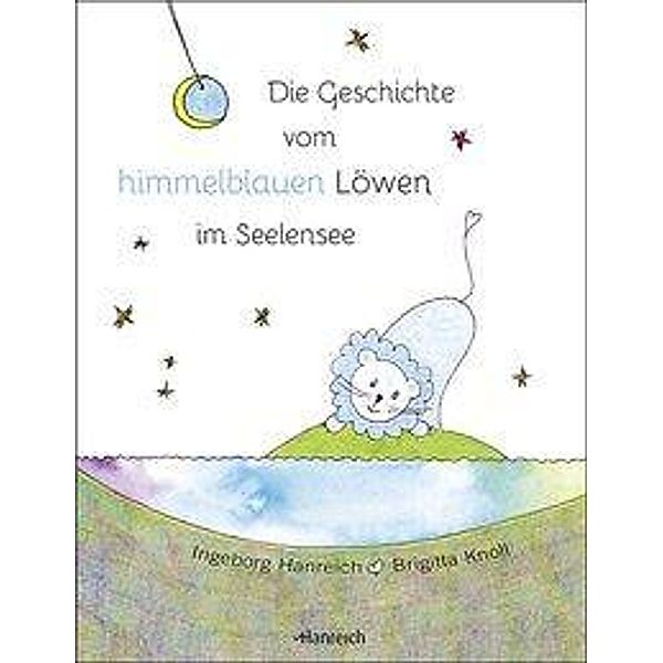 Hanreich, I: Geschichte vom himmelblauen Löwen im Seelensee, Ingeborg Hanreich