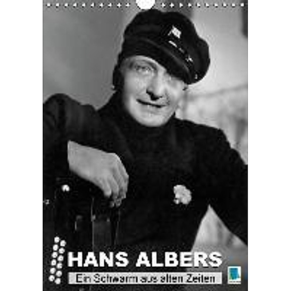 Hans Albers: Ein Schwarm aus alten Zeiten (Wandkalender 2015 DIN A4 hoch), Calvendo