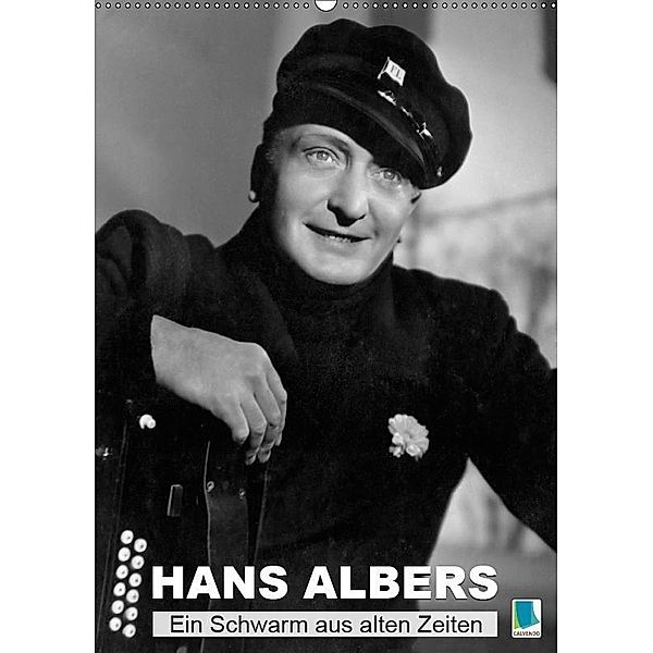 Hans Albers: Ein Schwarm aus alten Zeiten (Wandkalender 2019 DIN A2 hoch), CALVENDO