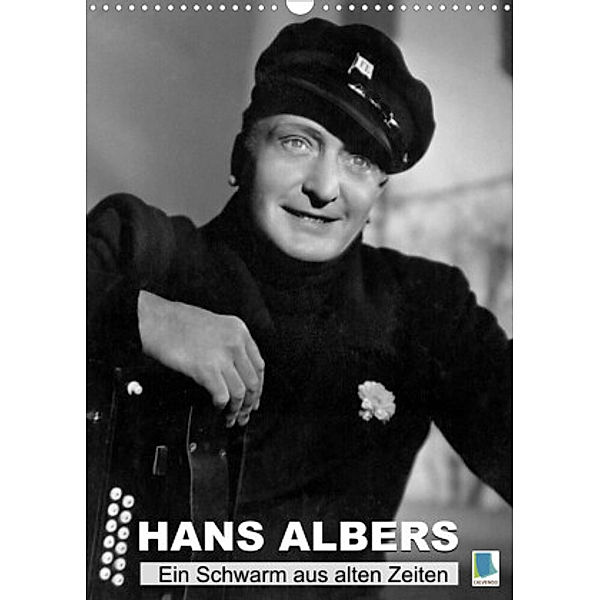 Hans Albers: Ein Schwarm aus alten Zeiten (Wandkalender 2022 DIN A3 hoch), Calvendo