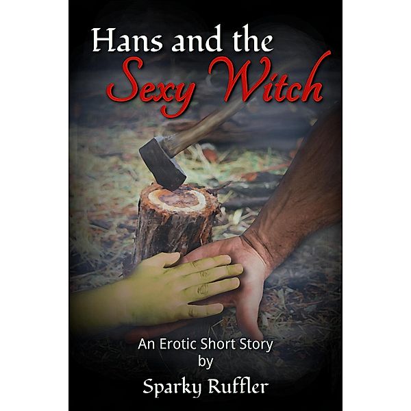 Hans and the Sexy Witch, Sparky Ruffler