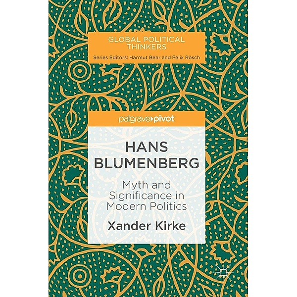 Hans Blumenberg / Global Political Thinkers, Xander Kirke