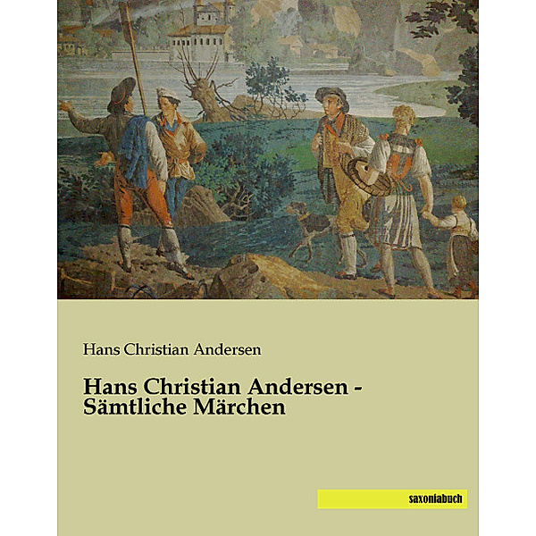 Hans Christian Andersen - Sämtliche Märchen, Hans Christian Andersen