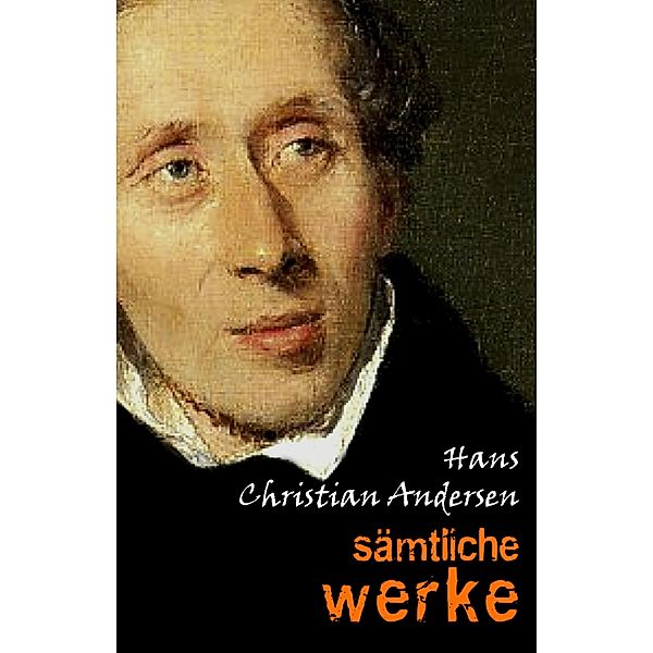 Hans Christian Andersen: Samtliche Werke / Pandora Verlag, Andersen Hans Christian Andersen
