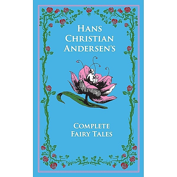 Hans Christian Andersen's Complete Fairy Tales / Leather-Bound Classics, Hans Christian Andersen