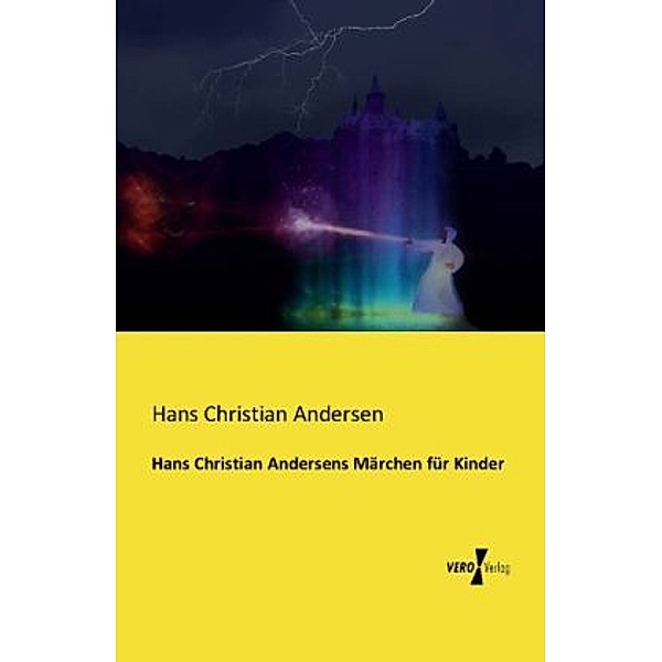 Hans Christian Andersens Märchen für Kinder, Hans Christian Andersen