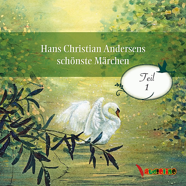 Hans Christian Andersens schönste Märchen - 1 - Hans Christian Andersens schönste Märchen, Hans Christian Andersen