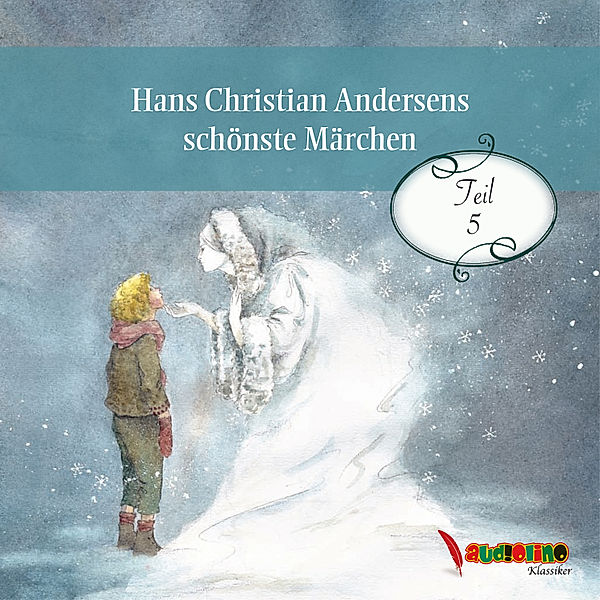 Hans Christian Andersens schönste Märchen - 5 - Hans Christian Andersens schönste Märchen, Hans Christian Andersen