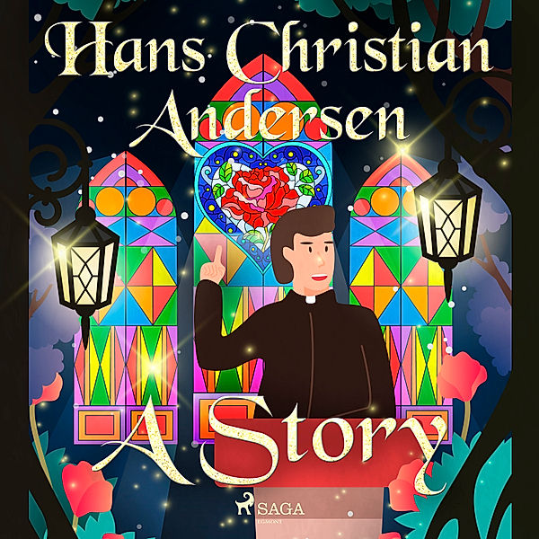 Hans Christian Andersen's Stories - A Story, H.C. Andersen
