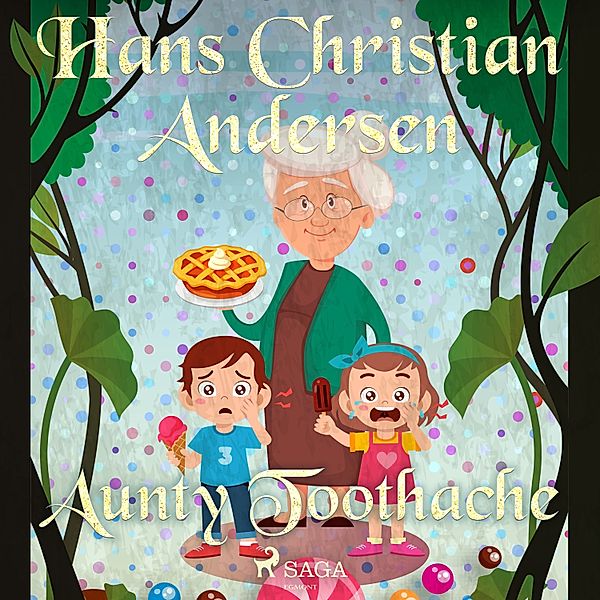 Hans Christian Andersen's Stories - Aunty Toothache, H.C. Andersen