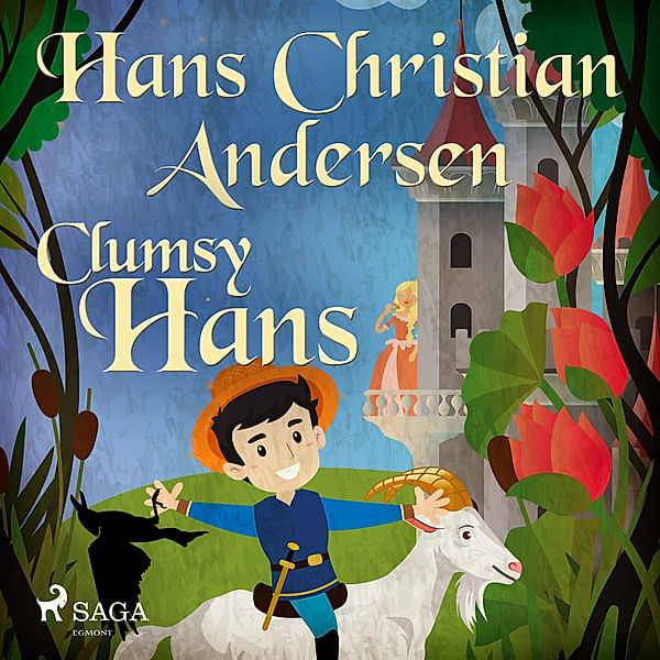 Hans Christian Andersen's Stories - Clumsy Hans, H.C. Andersen