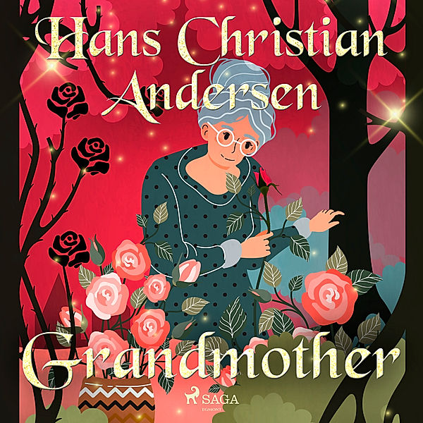 Hans Christian Andersen's Stories - Grandmother, H.C. Andersen
