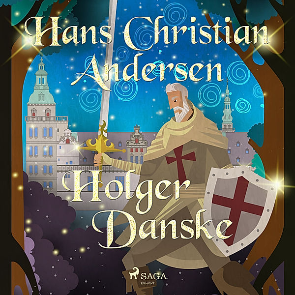 Hans Christian Andersen's Stories - Holger Danske, H.C. Andersen