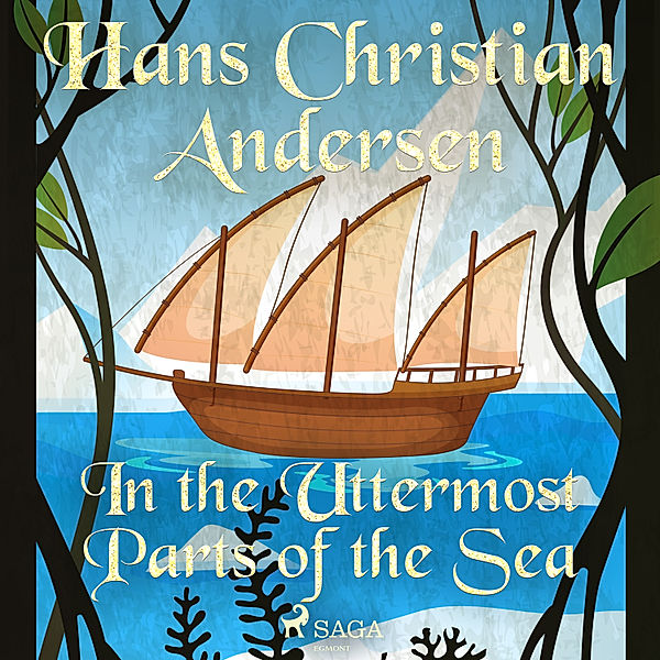 Hans Christian Andersen's Stories - In the Uttermost Parts of the Sea, H.C. Andersen