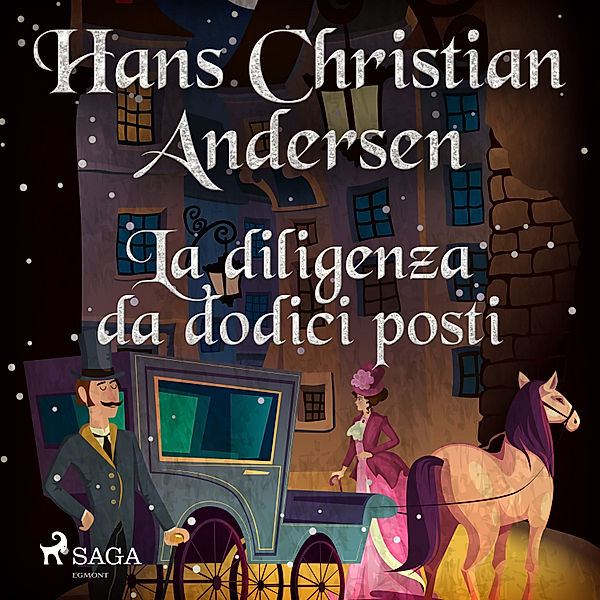 Hans Christian Andersen's Stories - La diligenza da dodici posti, H.C. Andersen