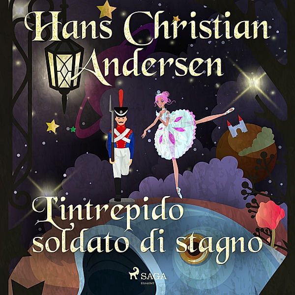 Hans Christian Andersen's Stories - L'intrepido soldato di stagno, H.C. Andersen