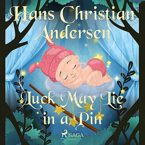 Hans Christian Andersen's Stories - Luck May Lie in a Pin, H.C. Andersen