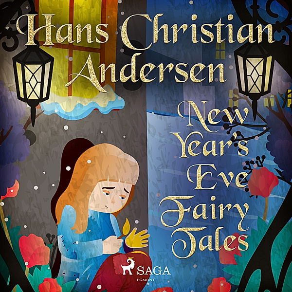 Hans Christian Andersen's Stories - New Year's Eve Fairy Tales, H.C. Andersen