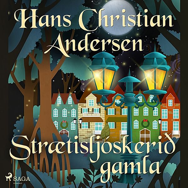 Hans Christian Andersen's Stories - Strætisljóskerið gamla, H.C. Andersen