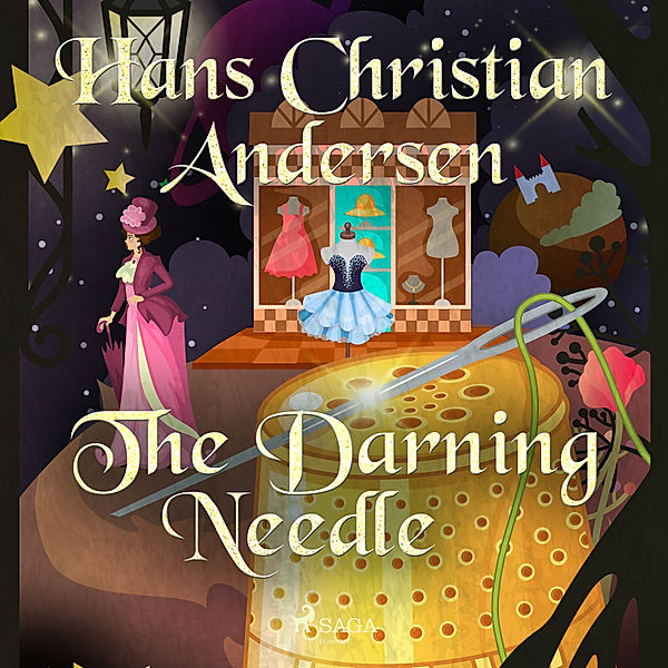 Hans Christian Andersen's Stories - The Darning Needle, H.C. Andersen