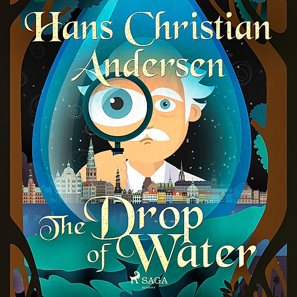 Hans Christian Andersen's Stories - The Drop of Water, H.C. Andersen
