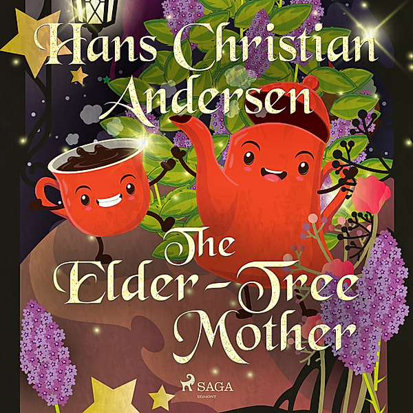 Hans Christian Andersen's Stories - The Elder-Tree Mother, H.C. Andersen