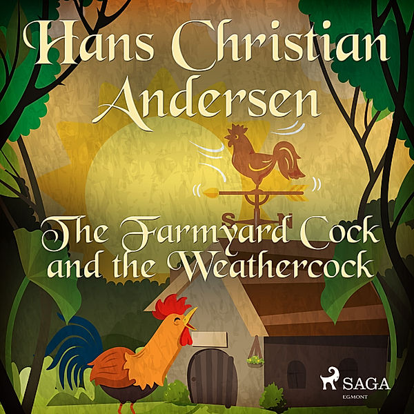 Hans Christian Andersen's Stories - The Farmyard Cock and the Weathercock, H.C. Andersen