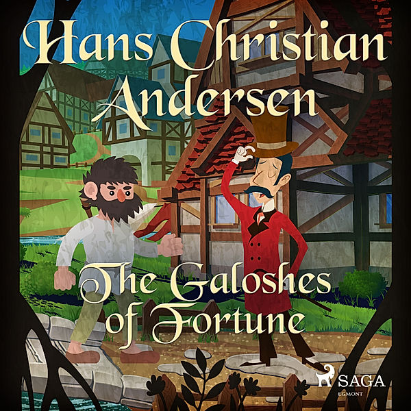 Hans Christian Andersen's Stories - The Galoshes of Fortune, H.C. Andersen