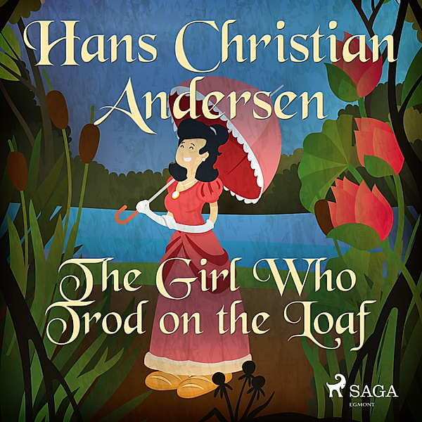 Hans Christian Andersen's Stories - The Girl Who Trod on the Loaf, H.C. Andersen
