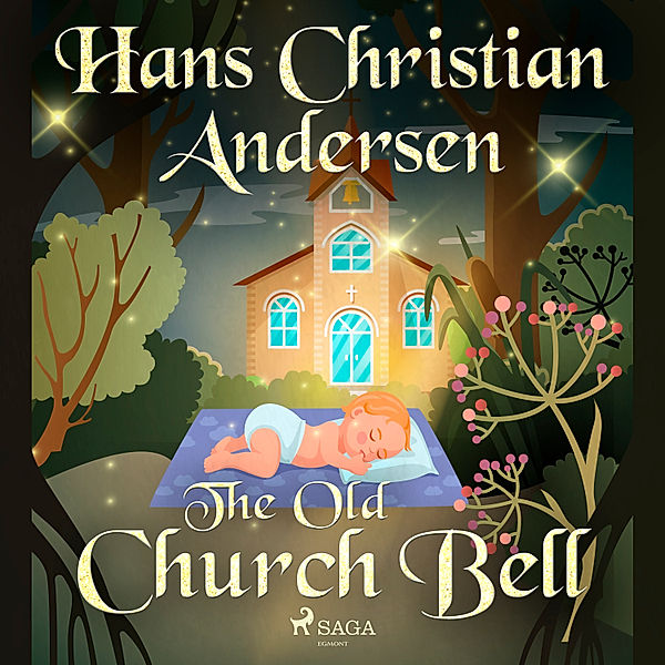 Hans Christian Andersen's Stories - The Old Church Bell, H.C. Andersen