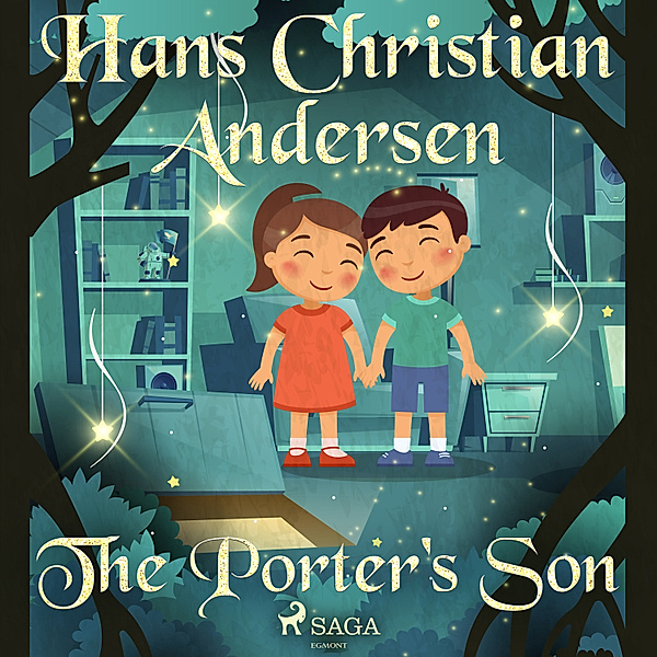 Hans Christian Andersen's Stories - The Porter's Son, H.C. Andersen