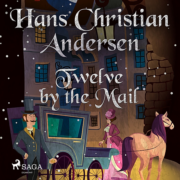 Hans Christian Andersen's Stories - Twelve by the Mail, H.C. Andersen