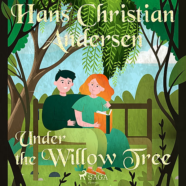 Hans Christian Andersen's Stories - Under the Willow Tree, H.C. Andersen