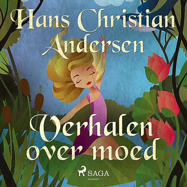 Hans Christian Andersen's Stories - Verhalen over moed, H.C. Andersen