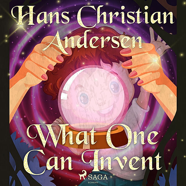Hans Christian Andersen's Stories - What One Can Invent, H.C. Andersen