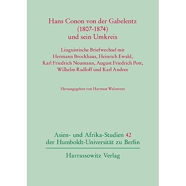 Hans Conon von der Gabelentz (1807-1874)und sein Umkreis / Asien- und Afrika-Studien der Humboldt-Universität zu Berlin Bd.42