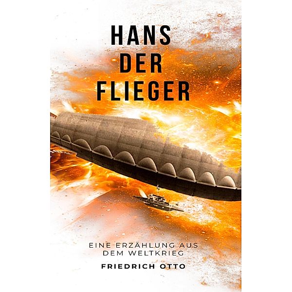 Hans der Flieger, Friedrich Otto