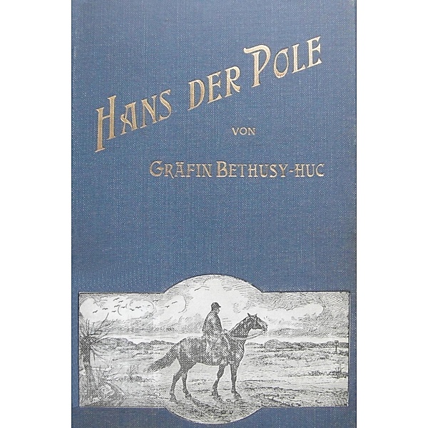 Hans der Pole, Valeska Gräfin Bethusy-Huc