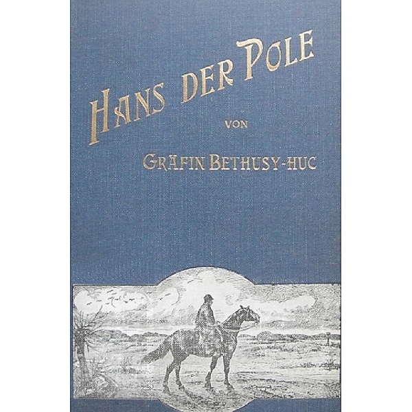 Hans der Pole, Valeska Gräfin Bethusy-Huc