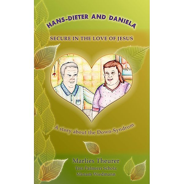 Hans - Dieter and Daniela - Secure in the Love of Jesus, Marlies Theurer