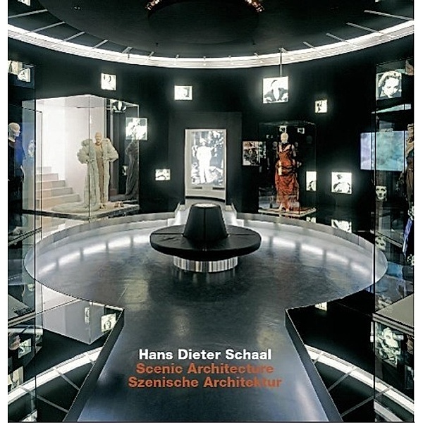 Hans Dieter Schaal. Scenic Architecture / Szenische Architektur, Hans D. Schaal, Frank R. Werner