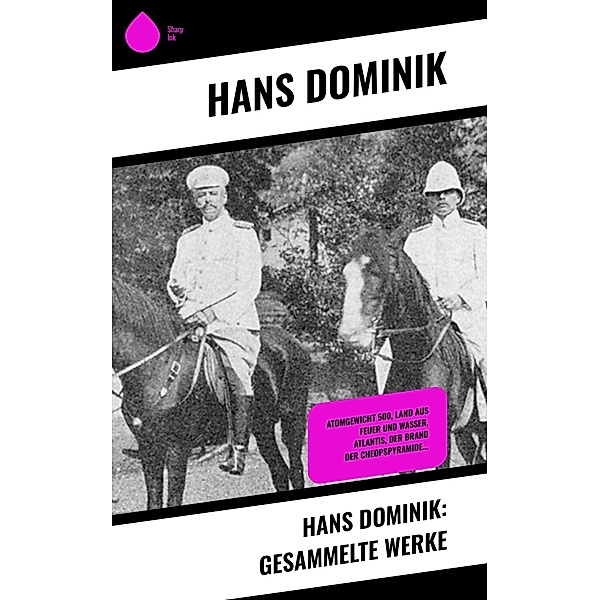 Hans Dominik: Gesammelte Werke, Hans Dominik