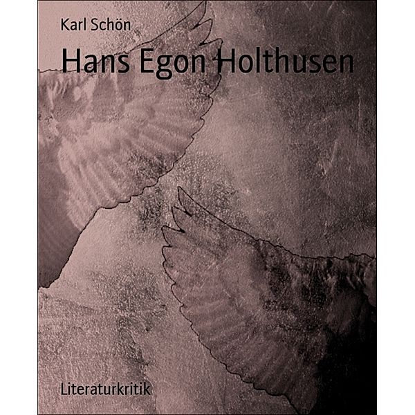 Hans Egon Holthusen, Karl Schön