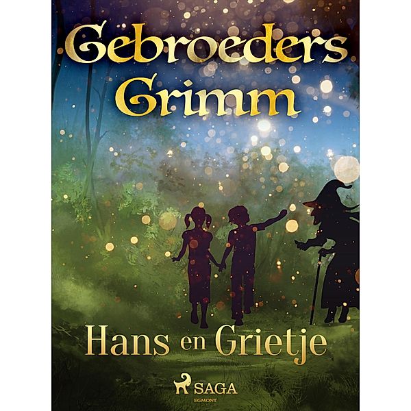 Hans en Grietje / Grimm's sprookjes Bd.62, de Gebroeders Grimm