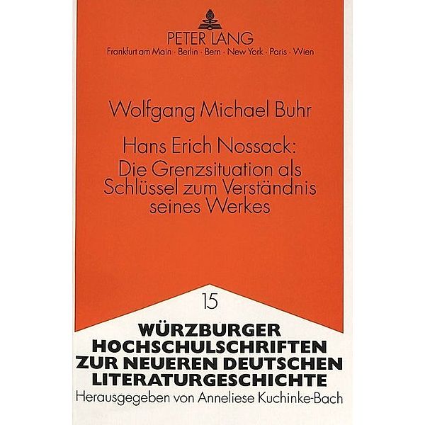 Hans Erich Nossack:- Die Grenzsituation als Schlüssel zum Verständnis seines Werkes, Michael Buhr