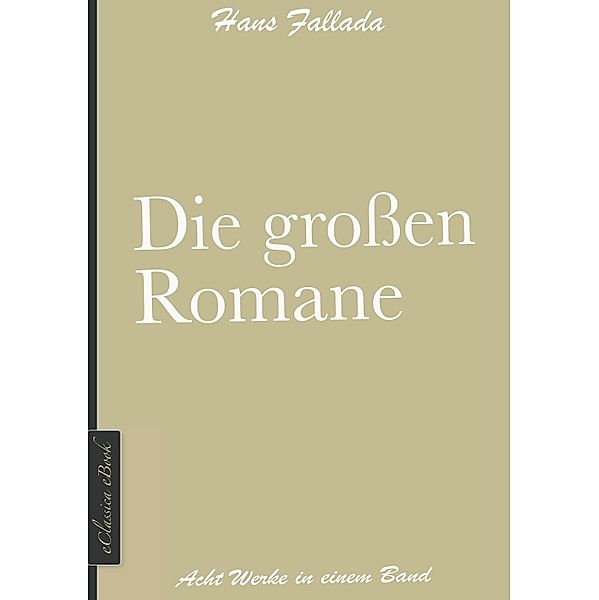 Hans Fallada: Die großen Romane, Hans Fallada