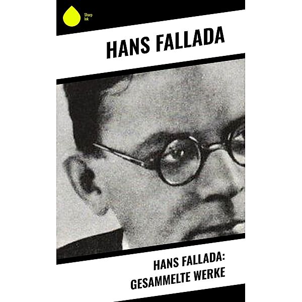Hans Fallada: Gesammelte Werke, Hans Fallada