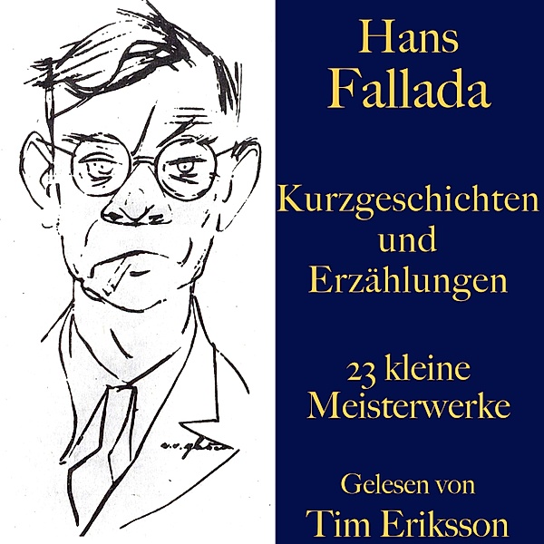 Hans Fallada: Kurzgeschichten und Erzählungen, Hans Fallada