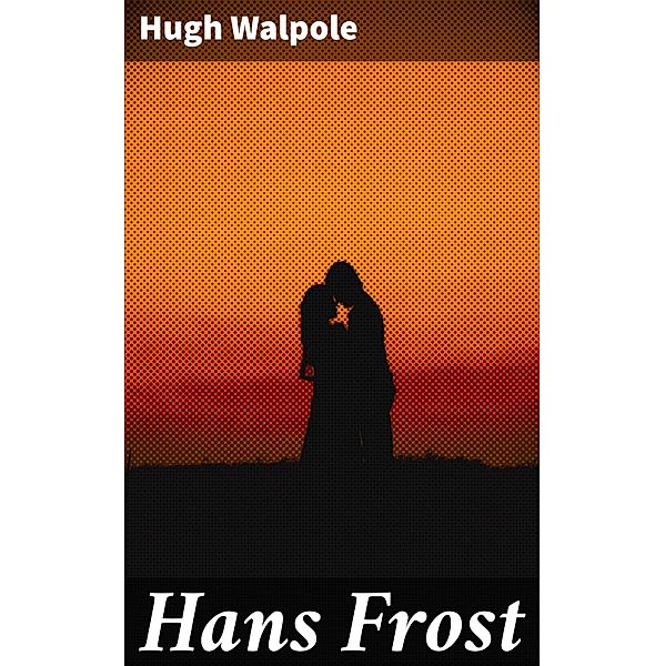 Hans Frost, Hugh Walpole