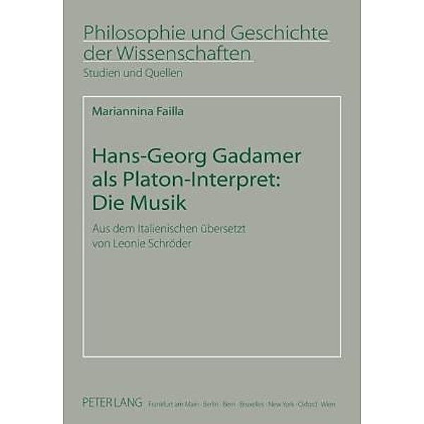 Hans-Georg Gadamer als Platon-Interpret: Die Musik, Mariannina Failla